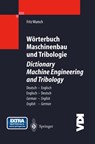 Worterbuch Maschinenbau und Tribologie / Dictionary Machine Engineering and Tribology - Fritz Wunsch - 9783642623837