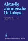 Aktuelle Chirurgische Onkologie - A. Encke ; Karl-Heinz Jungbluth ; H. D. Roher ; Michael Trede - 9783642685217