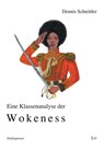Eine Klassenanalyse der Wokeness - Dennis Schnittler - 9783643156716