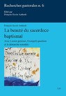 La beauté du sacerdoce baptismal - François-Xavier Amherdt - 9783643804167