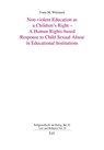 Non-violent Education as a Children's Right - A Human Rights-based Response to Child Sexual Abuse in Educational Institutions - Franz M. Wittmann - 9783643804181