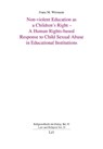 Non-violent Education as a Children's Right - A Human Rights-based Response to Child Sexual Abuse in Educational Institutions - Franz M. Wittmann - 9783643804181