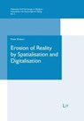Erosion of Reality by Spatialisation and Digitalisation - Pieter Brabers - 9783643913555