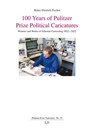 Fischer, H: 100 Years of Pulitzer Prize Political Caricature - Heinz-Dietrich Fischer - 9783643915139