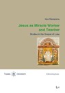 Jesus as Miracle Worker and Teacher: Studies in the Gospel of Luke - Nico Riemersma - 9783643916174