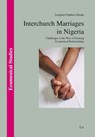 Interchurch Marriages in Nigeria: Challenges in the Way of Forming Ecumenical Relationships - Josephat Ndubisi Obodo - 9783643916303