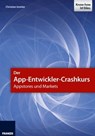 Der App-Entwickler-Crashkurs - Appstores und Markets - Christian Immler - 9783645221689