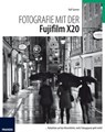 Fotografie mit der FujiFilm X20 - Ralf Spoerer - 9783645221931