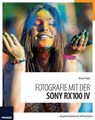 Fotografie mit der Sony RX100 IV - Michael Nagel - 9783645223423