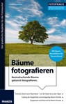 Foto Praxis Bäume fotografieren - Charlie Dombrow - 9783645223447
