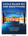 Coole Bilder mit dem Smartphone - Ulrich Dorn ; Simone Naumann - 9783645224376