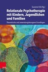 Relationale Psychotherapie mit Kindern, Jugendlichen und Familien - Katrin Braune-Krickau ; Emanuel Jung ; Josef Jung ; Christian Begemann ; Marc Birkhölzer ; Suzanne Erb ; Susanne Meier ; Roland Müller - 9783647993072