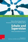 Schule und Supervision - Viktoria Munk-Oppenhäuser ; Annemarie Herrmann ; Matthias Munk - 9783647993119