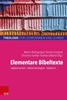Elementare Bibeltexte - Christine Gerber ; Andreas Michel ; Martin Rothgangel ; Henrik Simojoki ; Stefan Altmeyer ; Monika Fuchs ; Tanja Gojny ; Bernhard Grümme ; Jutta Henner ; Sabine Hermisson ; Christian Höger ; David Käbisch ; Judith Könemann ; Martina Kumlehn ; Andrea Lehne - 9783647993508