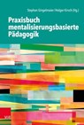 Praxisbuch mentalisierungsbasierte Pädagogik - Lorena Asseburg ; Noelle Behringer ; Andrea Dlugosch ; Manfred Gerspach ; Stefanie Gingelmaier ; Stephan Gingelmaier ; Melanie Henter ; Annika Junker ; Holger Kirsch ; Elena Johanna Koch ; Tillmann F. Kreuzer ; Anke Lowin ; Tobias Nolte ; Günther Opp ; Ax - 9783647994826