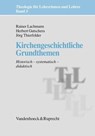 Kirchengeschichtliche Grundthemen - Jörg Thierfelder ; Rainer Lachmann ; Herbert Gutschera ; Manfred L. H. Pirner ; Heidrun Dierk ; Thomas Breuer ; Godehard Ruppert - 9783647996004