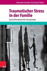 Traumatischer Stress in der Familie - Alexander Korittko ; Karl Heinz Pleyer ; Wilhelm Rotthaus ; Gerald Hüther - 9783647996288
