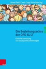 Die Beziehungsachse der OPD-KJ-2 - Karin Zajec ; Carola Cropp ; Rainer Fliedl ; Florian Juen ; Jenny Kaiser ; Bastian Claaßen ; Judith Noske ; Birgit Riedinger ; Verena Singer - 9783647999593