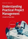 Understanding Practical Project Management - Michaela Flick ; Mathias Flick - 9783648167922