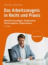 Das Arbeitszeugnis in Recht und Praxis - Günter Huber ; Waltraud Müller - 9783648174289