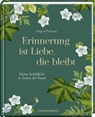 Erinnerung ist Liebe, die bleibt - Irmgard Partmann - 9783649646129