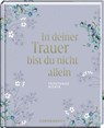 In deiner Trauer bist du nicht allein -  - 9783649650188