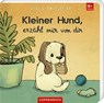 Liebling: Kleiner Hund, erzähl mir von dir - Joëlle Tourlonias - 9783649650225