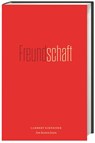 Freundschaft - Thomas Bonhoeffer ;  Dagmar Nick ;  Ludwig Schick ;  Ferdinand Schlingensiepen ;  Fulbert Steffensky ;  Helm Stierlin ;  Ulrike Tillich ;  Henning Wiesner ;  Josef von Werdt ;  Eva Zeller ;  Wolfgang Frühwald ;  Erich Kasberger ;  Verena Kast ;  Karl Kern ;  Konrad Klek ;  Marita Krauss ;  Hermann L - 9783650400833