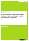 Victor Klemperers Kritik an der Sprache des Dritten Reichs am Beispiel von "LTI - Notizbuch eines Philologen" - Kirsten Hemeier - 9783656070153