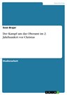 Der Kampf um das Oberamt im 2. Jahrhundert vor Christus - Sven Brajer - 9783656445487