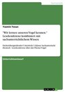 "Wir lernen unseren Vogel kennen." Lesekonferenz kombiniert mit sachunterrichtlichem Wissen - Yasmin Tosun - 9783656580461
