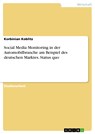 Social Media Monitoring in der Automobilbranche am Beispiel des deutschen Marktes. Status quo - Korbinian Koblitz - 9783656590446