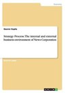 Strategy Process. The internal and external business environment of News Corporation - GUPTA,  Gaurav - 9783656936268