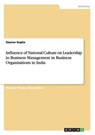 Influence of National Culture on Leadership in Business Management in Business Organisations in India - GUPTA,  Gaurav - 9783656944461