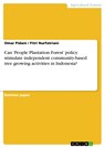 Can ¿People Plantation Forest¿ policy stimulate independent community-based tree growing activities in Indonesia? - Fitri Nurfatriani ;  Omar Pidani - 9783656989288