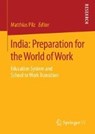 India: Preparation for the World of Work - PILZ,  Matthias - 9783658085018