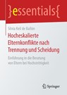 Hocheskalierte Elternkonflikte nach Trennung und Scheidung - Silvia Keil de Ballon - 9783658197216