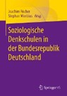 Soziologische Denkschulen in Der Bundesrepublik Deutschland - Joachim Fischer ; Stephan Moebius - 9783658222222