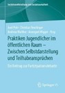 Praktiken Jugendlicher Im OEffentlichen Raum - Zwischen Selbstdarstellung Und Teilhabeanspruchen - POHL,  Axel ; Reutlinger, Christian ; Walther, Andreas - 9783658242183