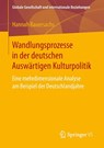 Wandlungsprozesse in Der Deutschen Auswartigen Kulturpolitik - Hannah Bauersachs - 9783658256975