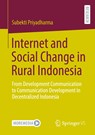 Internet and Social Change in Rural Indonesia - Subekti Priyadharma - 9783658355326