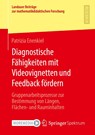 Diagnostische Fahigkeiten Mit Videovignetten Und Feedback Foerdern - Patrizia Enenkiel - 9783658365288