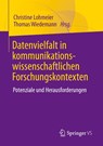 Datenvielfalt in kommunikationswissenschaftlichen Forschungskontexten - Christine Lohmeier ; Thomas Wiedemann - 9783658366445