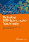 Nachhaltige MITO-Businessmodell-Transformation - Hartmut F. Binner - 9783658372798