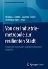 Von der Industriemetropole zur resilienten Stadt - Markus A. Denzel ;  Veronique Töpel ;  Susanne Schötz - 9783658373016