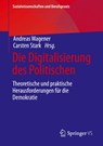 Die Digitalisierung des Politischen - Carsten Stark ;  Andreas Wagener - 9783658382674