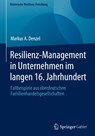 Resilienz-Management in Unternehmen im langen 16. Jahrhundert - Markus A. Denzel - 9783658391683