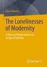 The Lonelinesses of Modernity - Denis Newiak - 9783658401436