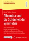 Alhambra und die Schonheit der Symmetrie - Nicole Weber-Krpoun - 9783658462567