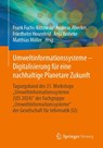 Umweltinformationssysteme - Digitalisierung für eine nachhaltige Planetare Zukunft - Frank Fuchs-Kittowski ; Andreas Abecker ; Matthias Möller - 9783658463939
